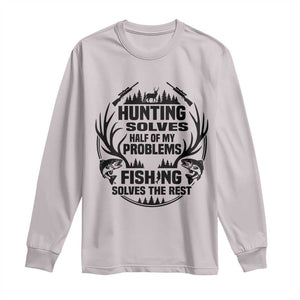 Hunter Fishermen Gifts Long Sleeve Shirt Fishing And Hunting Solve My Problems TS12 Ice Gray Print Your Wear
