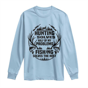 Hunter Fishermen Gifts Long Sleeve Shirt Fishing And Hunting Solve My Problems TS12 Light Blue Print Your Wear