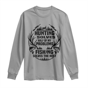 Hunter Fishermen Gifts Long Sleeve Shirt Fishing And Hunting Solve My Problems TS12 Sport Gray Print Your Wear