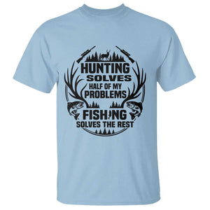 Hunter Fishermen Gifts T Shirt Fishing And Hunting Solve My Problems TS12 Light Blue Print Your Wear