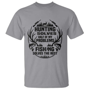 Hunter Fishermen Gifts T Shirt Fishing And Hunting Solve My Problems TS12 Sport Gray Print Your Wear