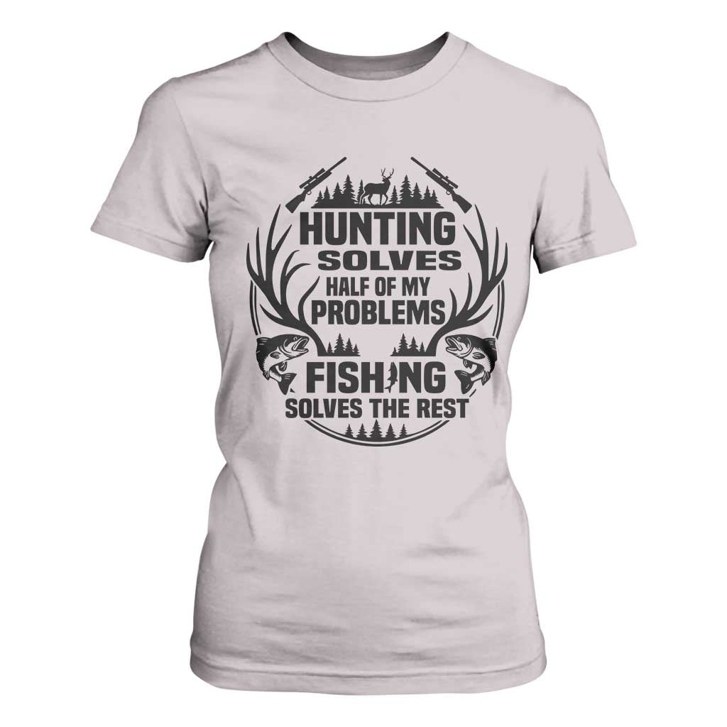 Hunter Fishermen Gifts T Shirt For Women Fishing And Hunting Solve My Problems TS12 Ice Gray Print Your Wear