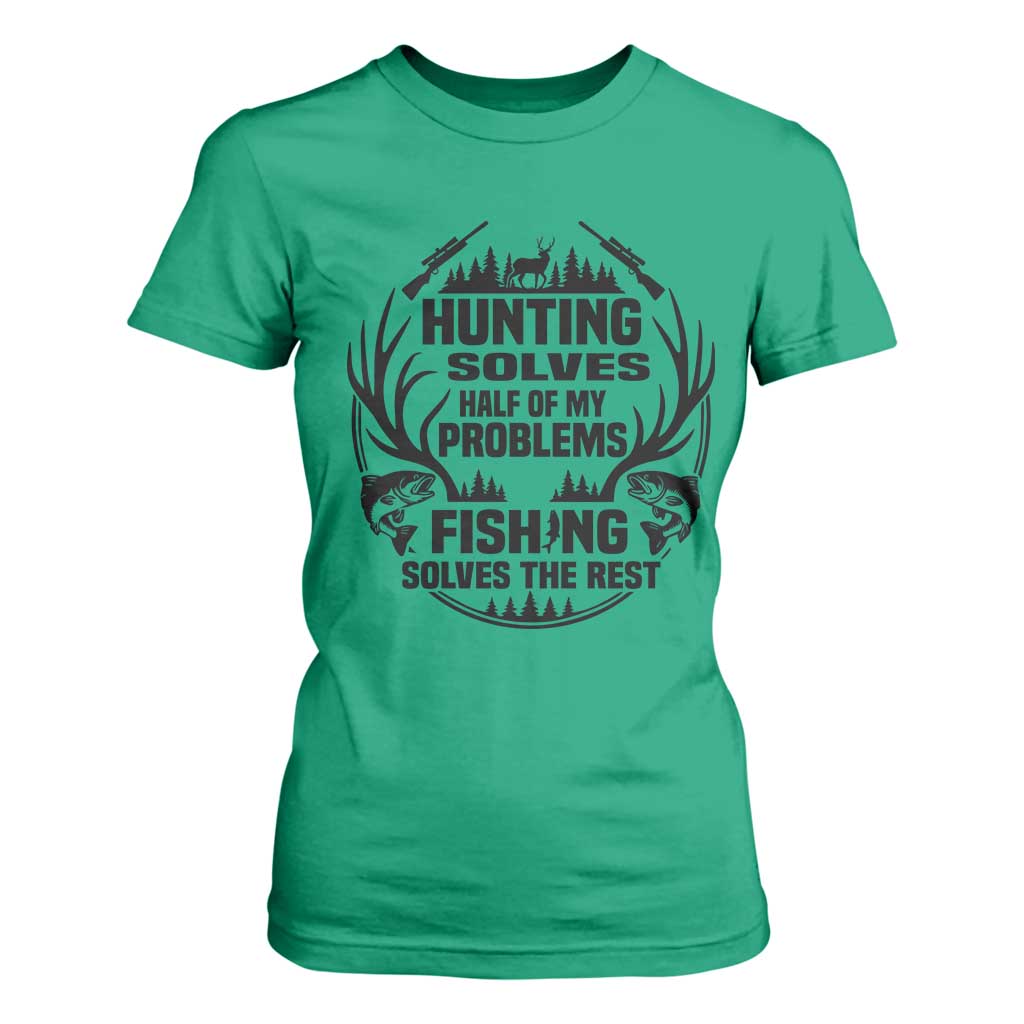Hunter Fishermen Gifts T Shirt For Women Fishing And Hunting Solve My Problems TS12 Irish Green Print Your Wear