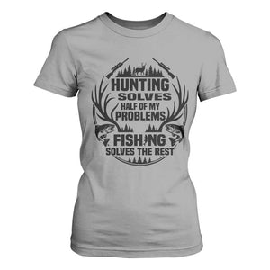 Hunter Fishermen Gifts T Shirt For Women Fishing And Hunting Solve My Problems - Print Your Wear