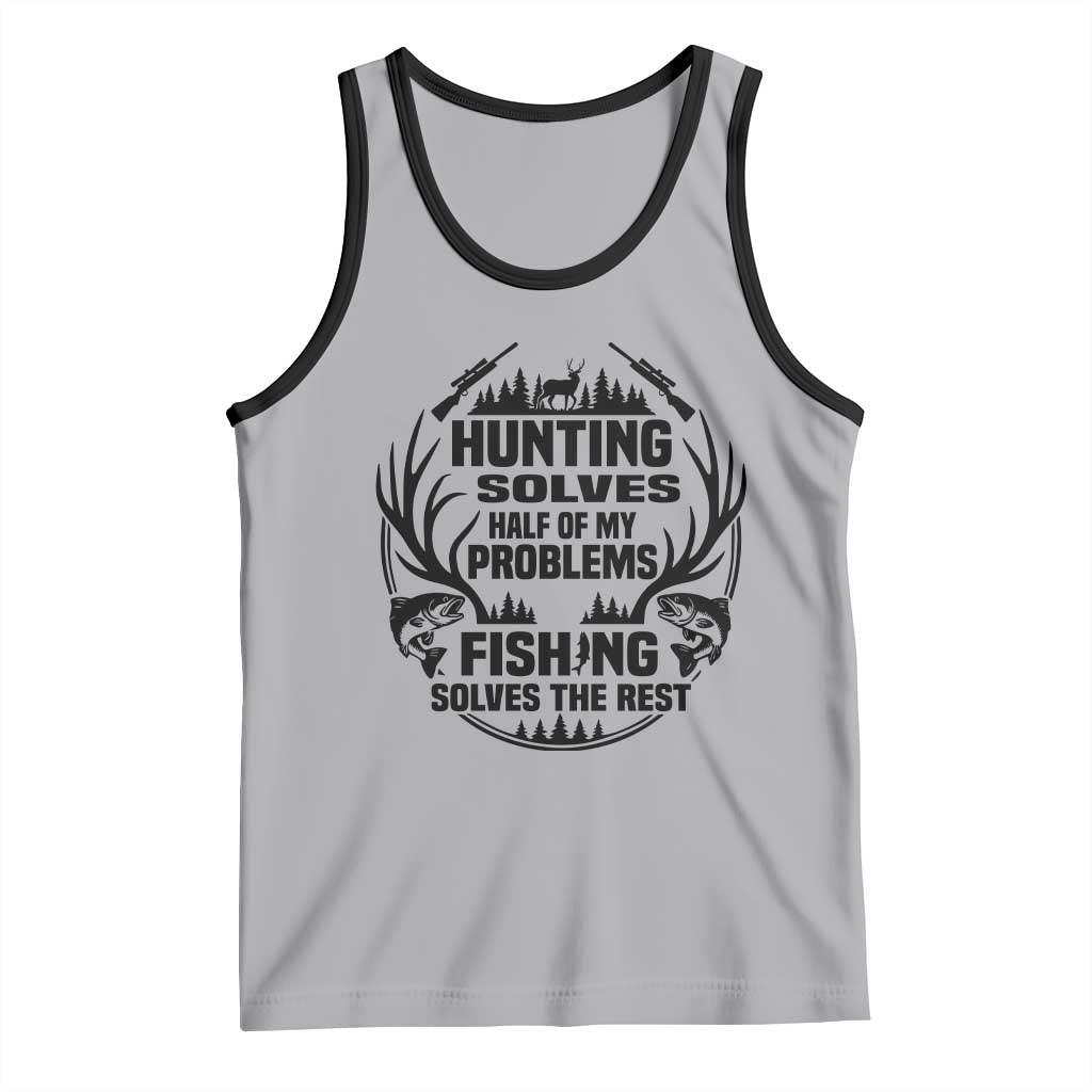 Hunter Fishermen Gifts Tank Top Fishing And Hunting Solve My Problems TS12 Athletic Heather Black Print Your Wear