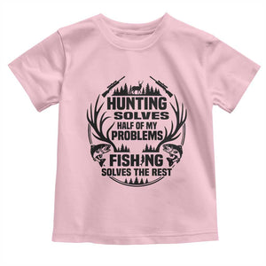 Hunter Fishermen Gifts Toddler T Shirt Fishing And Hunting Solve My Problems TS12 Light Pink Print Your Wear