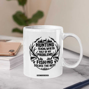 Hunter Fishermen Gifts Coffee Mug Fishing And Hunting Solve My Problems TS12 Print Your Wear
