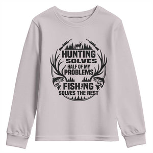 Hunter Fishermen Gifts Youth Sweatshirt Fishing And Hunting Solve My Problems TS12 Ice Gray Print Your Wear