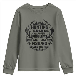 Hunter Fishermen Gifts Youth Sweatshirt Fishing And Hunting Solve My Problems TS12 Military Green Print Your Wear