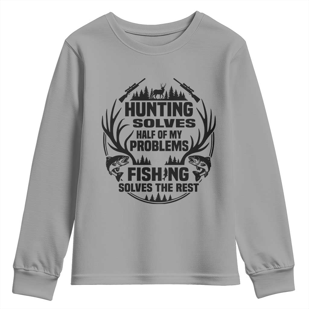 Hunter Fishermen Gifts Youth Sweatshirt Fishing And Hunting Solve My Problems TS12 Sport Gray Print Your Wear