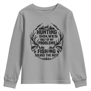 Hunter Fishermen Gifts Youth Sweatshirt Fishing And Hunting Solve My Problems TS12 Sport Gray Print Your Wear