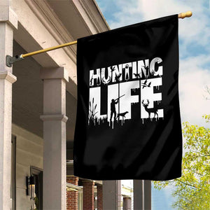 Hunting Life Garden Flag Funny Hunter Gift TS12 Print Your Wear