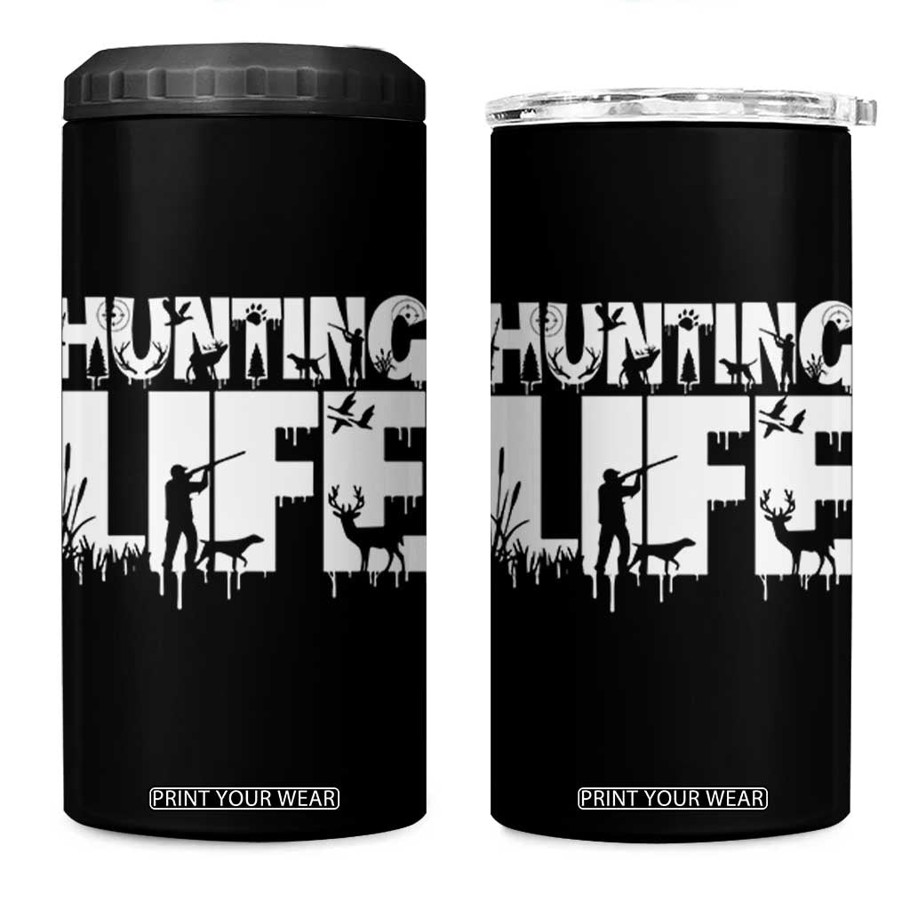 Hunting Life 4 in 1 Can Cooler Tumbler Funny Hunter Gift TS12 One Size: 16 oz Black Print Your Wear