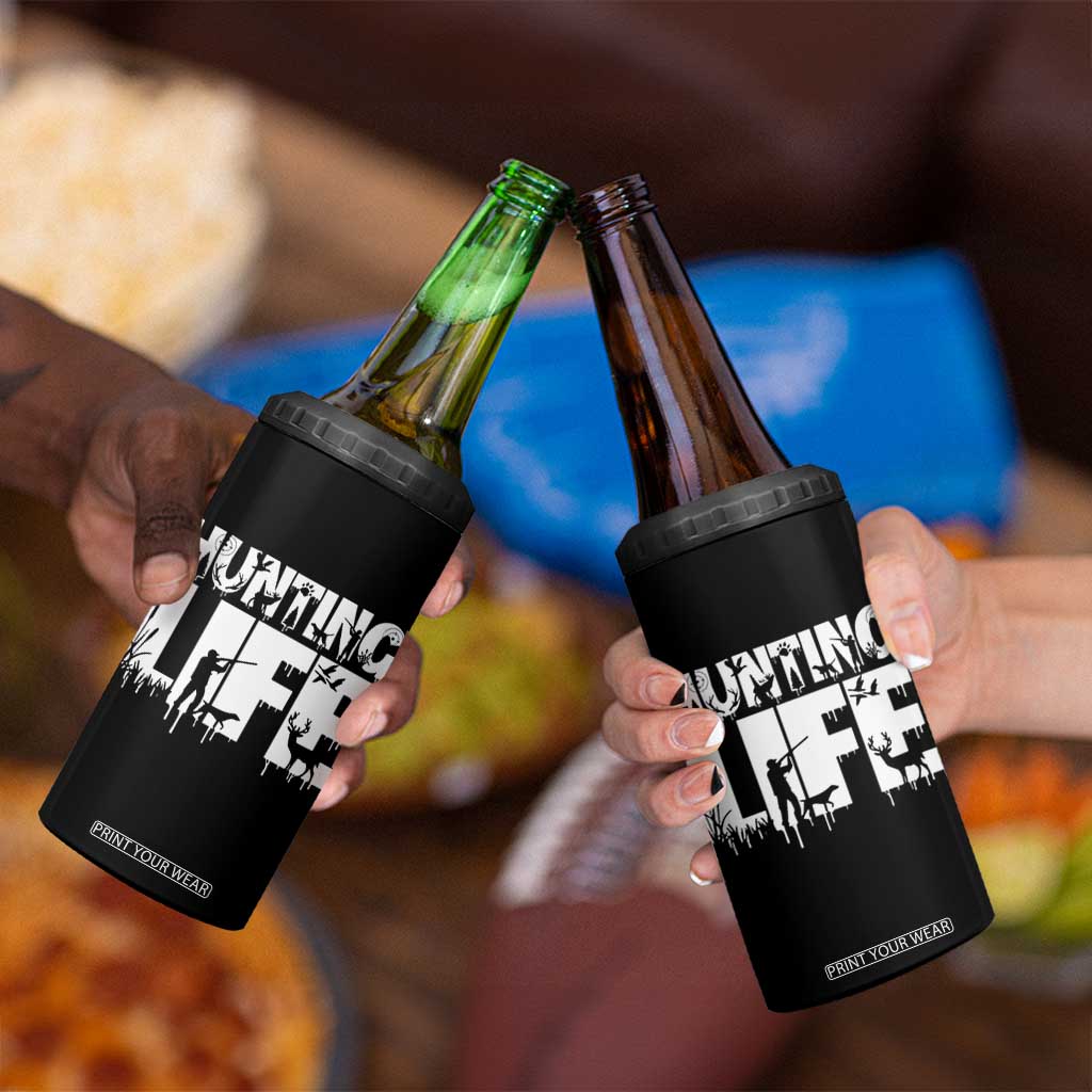 Hunting Life 4 in 1 Can Cooler Tumbler Funny Hunter Gift TS12 Print Your Wear