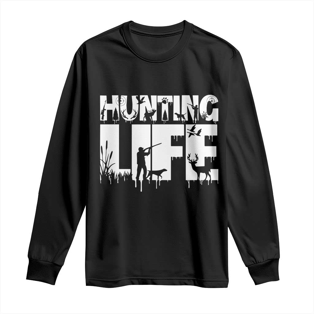 Hunting Life Long Sleeve Shirt Funny Hunter Gift TS12 Black Print Your Wear