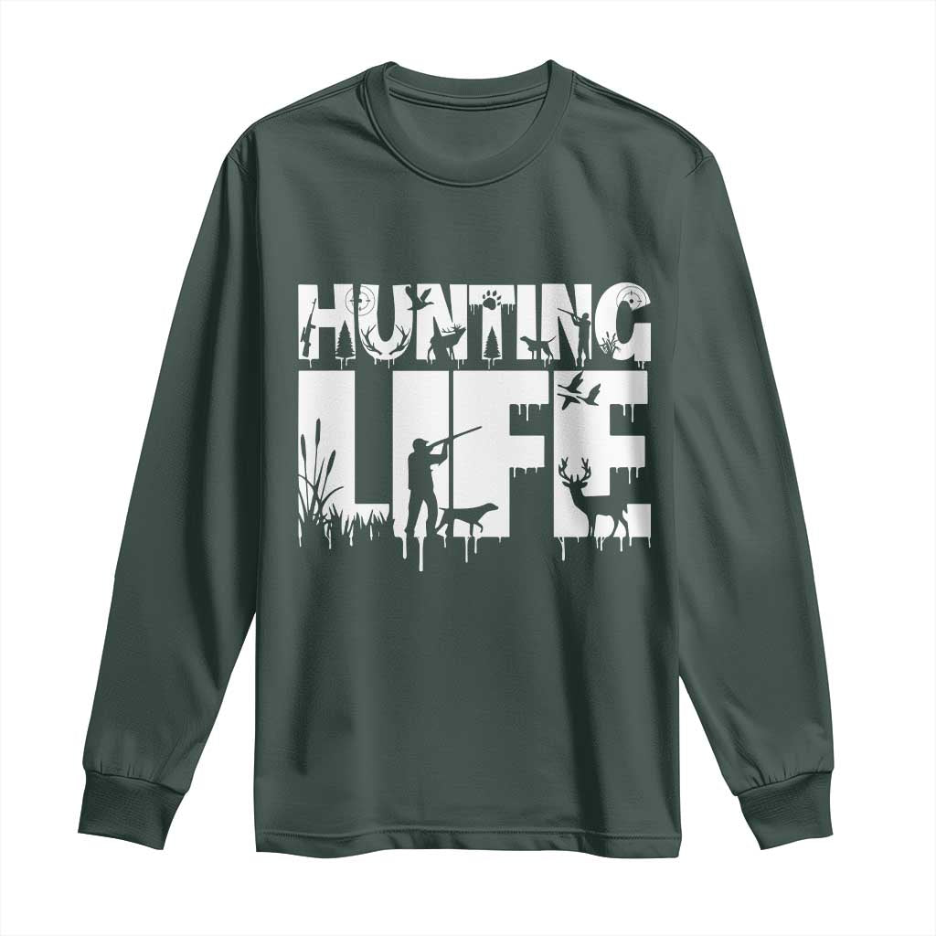 Hunting Life Long Sleeve Shirt Funny Hunter Gift TS12 Dark Forest Green Print Your Wear