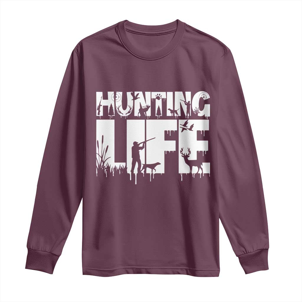 Hunting Life Long Sleeve Shirt Funny Hunter Gift TS12 Maroon Print Your Wear