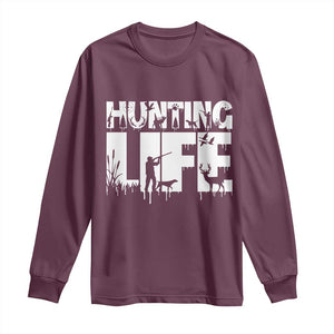 Hunting Life Long Sleeve Shirt Funny Hunter Gift TS12 Maroon Print Your Wear
