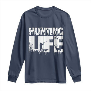 Hunting Life Long Sleeve Shirt Funny Hunter Gift TS12 Navy Print Your Wear