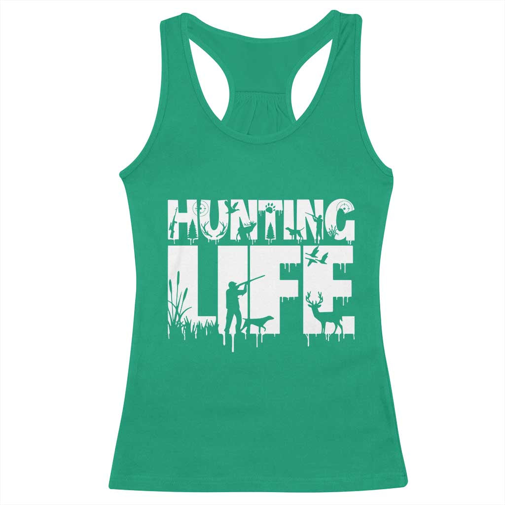 Hunting Life Racerback Tank Top Funny Hunter Gift TS12 Irish Green Print Your Wear