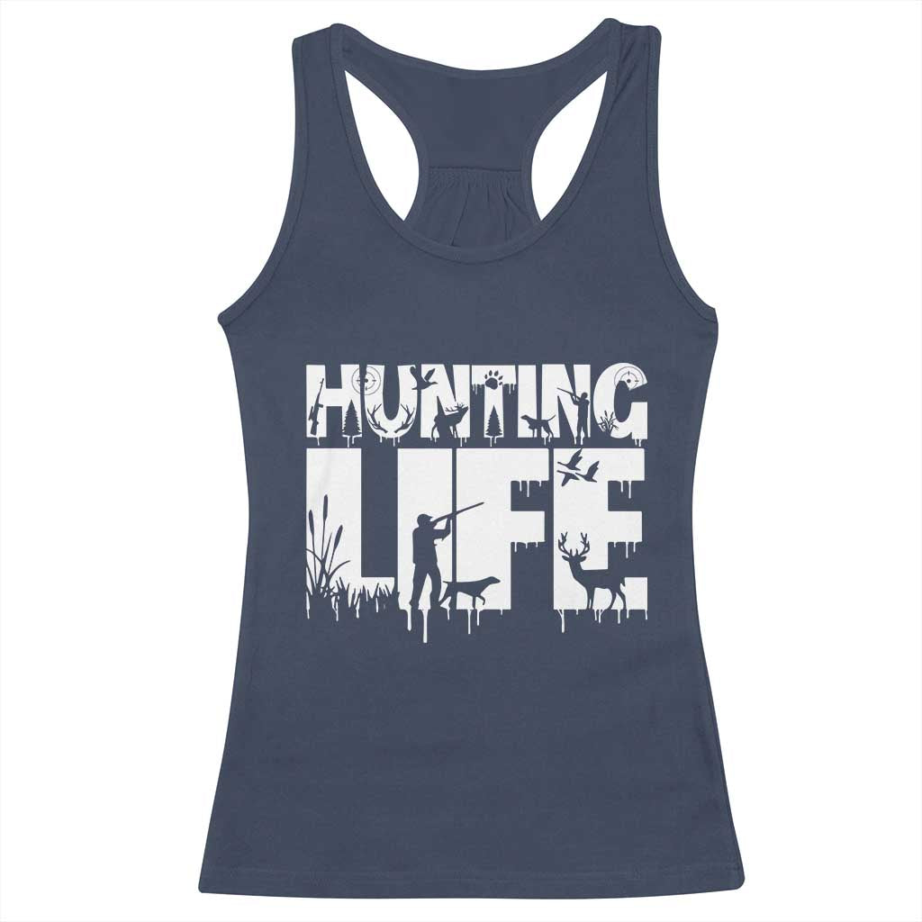 Hunting Life Racerback Tank Top Funny Hunter Gift TS12 Navy Print Your Wear