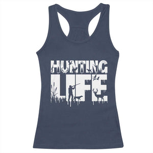 Hunting Life Racerback Tank Top Funny Hunter Gift TS12 Navy Print Your Wear