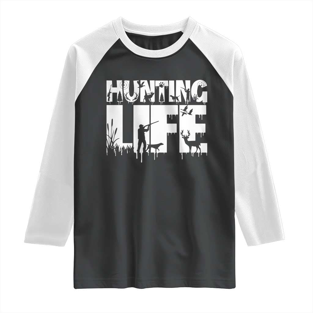 Hunting Life Raglan Shirt Funny Hunter Gift TS12 Black White Print Your Wear