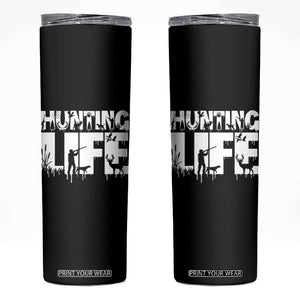 Hunting Life Skinny Tumbler Funny Hunter Gift TS12 Black Print Your Wear