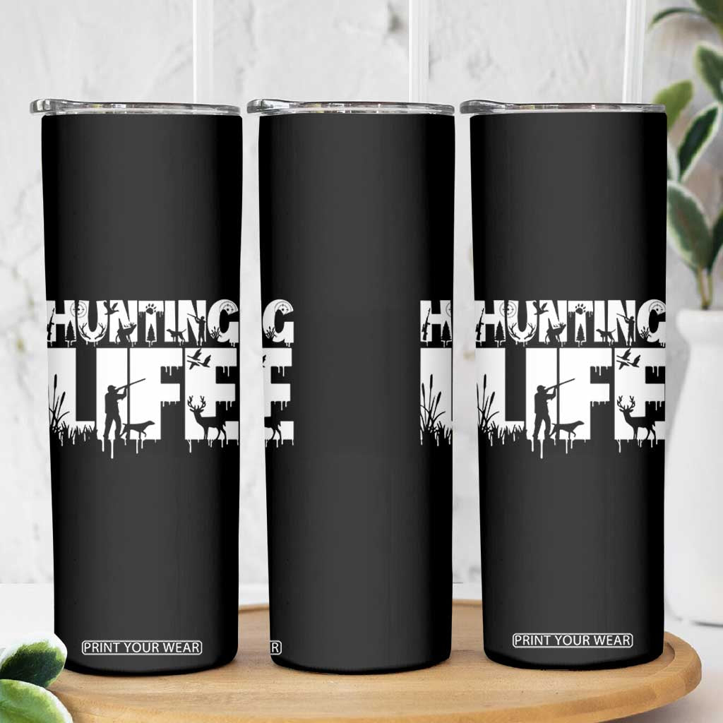 Hunting Life Skinny Tumbler Funny Hunter Gift TS12 Print Your Wear