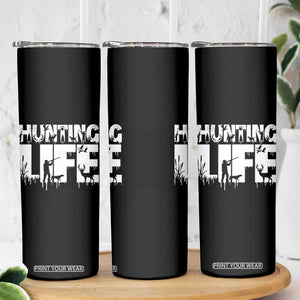 Hunting Life Skinny Tumbler Funny Hunter Gift TS12 Print Your Wear