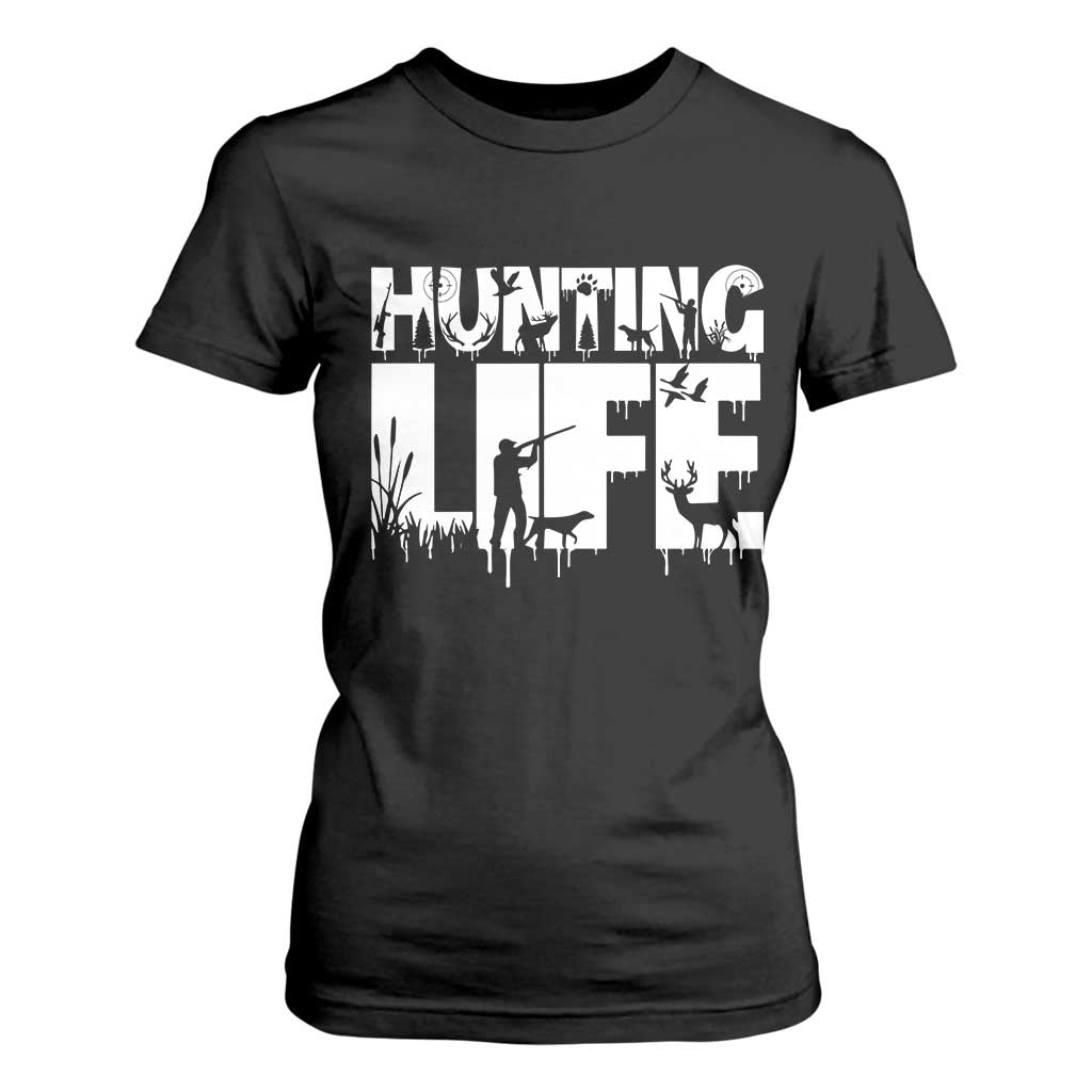 Hunting Life T Shirt For Women Funny Hunter Gift TS12 Black Print Your Wear