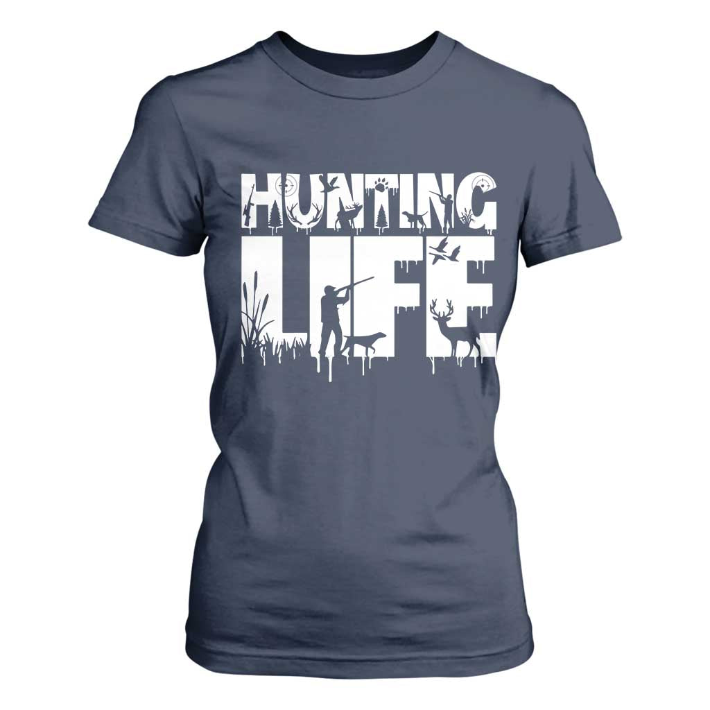 Hunting Life T Shirt For Women Funny Hunter Gift TS12 Navy Print Your Wear