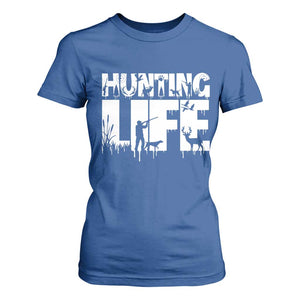 Hunting Life T Shirt For Women Funny Hunter Gift TS12 Royal Blue Print Your Wear