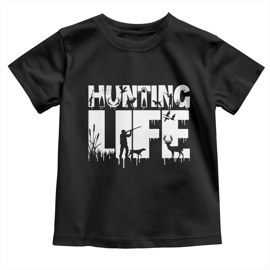 Hunting Life Toddler T Shirt Funny Hunter Gift TS12 Black Print Your Wear