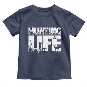 Hunting Life Toddler T Shirt Funny Hunter Gift TS12 Navy Print Your Wear