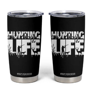 Hunting Life Tumbler Cup Funny Hunter Gift TS12 Black Print Your Wear