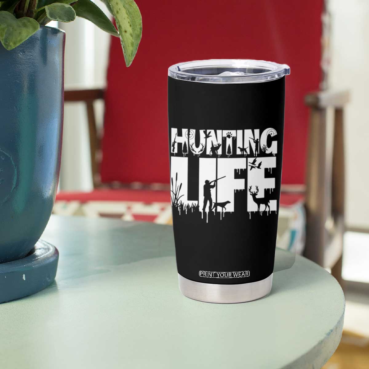 Hunting Life Tumbler Cup Funny Hunter Gift TS12 Print Your Wear