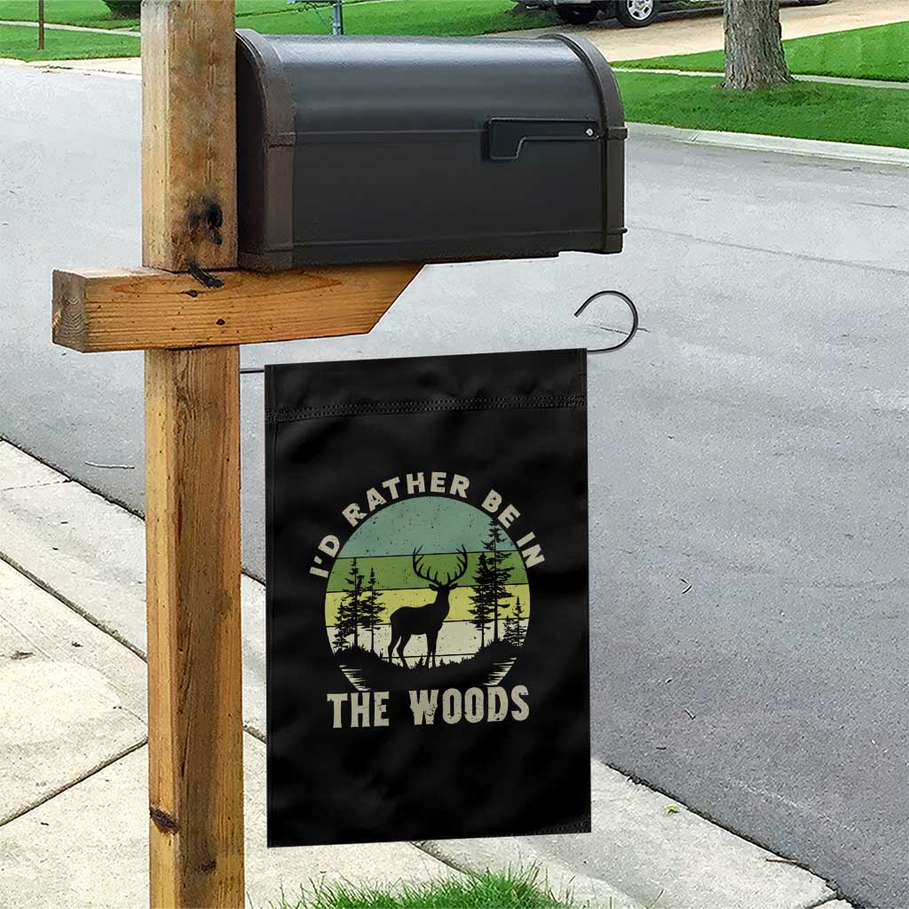 Hunting Season Garden Flag I Would Rather Be In The Woods TS12 Print Your Wear