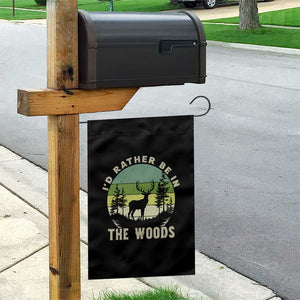 Hunting Season Garden Flag I Would Rather Be In The Woods TS12 Print Your Wear