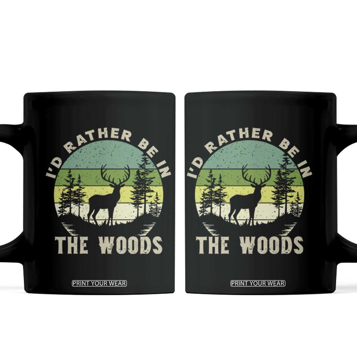 Hunting Season Coffee Mug I Would Rather Be In The Woods TS12 Black Print Your Wear