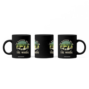 Hunting Season Coffee Mug I Would Rather Be In The Woods TS12 Print Your Wear