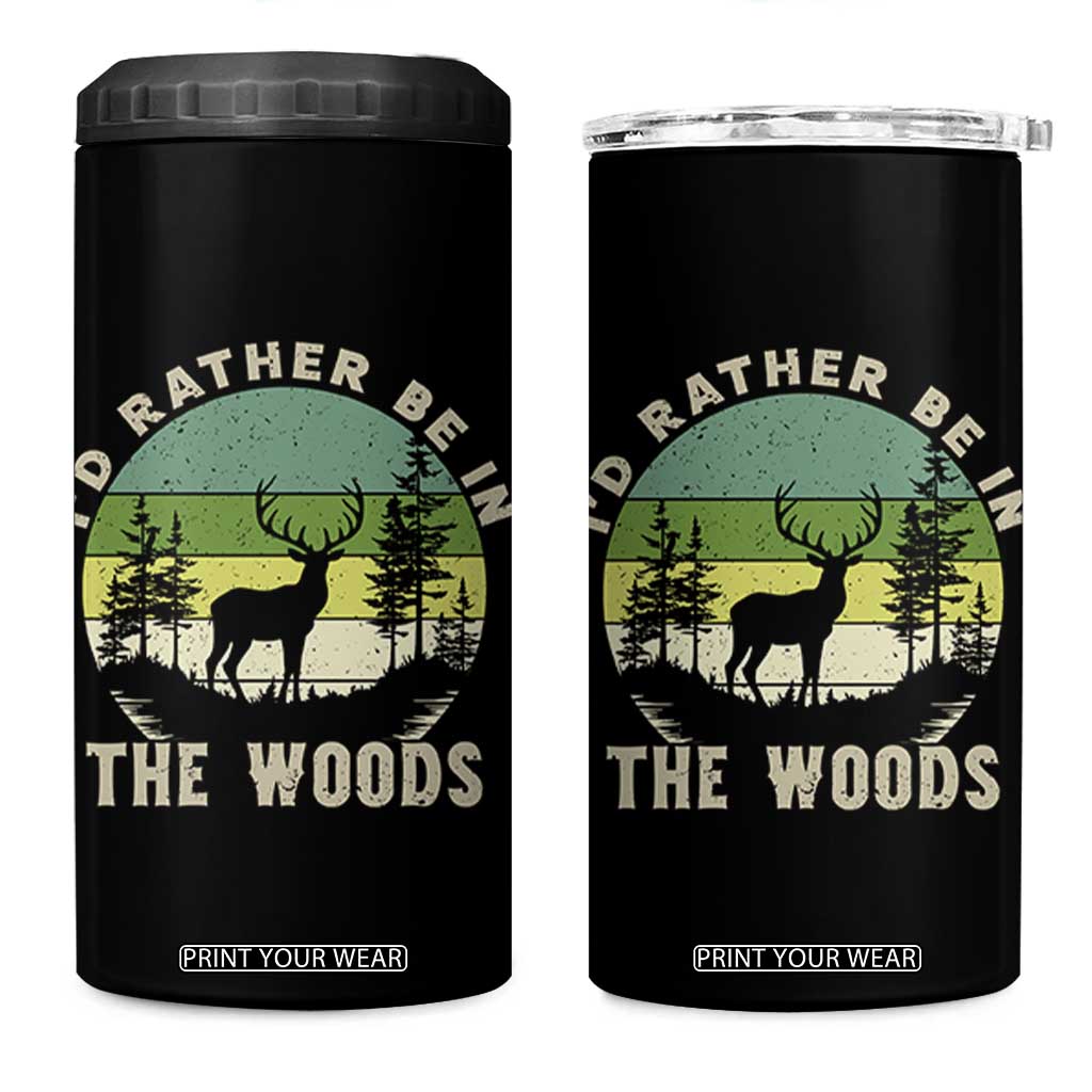 Hunting Season 4 in 1 Can Cooler Tumbler I Would Rather Be In The Woods TS12 One Size: 16 oz Black Print Your Wear