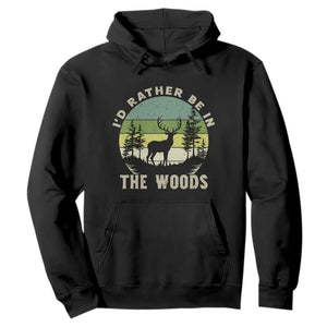 Hunting Season Hoodie I Would Rather Be In The Woods TS12 Black Print Your Wear