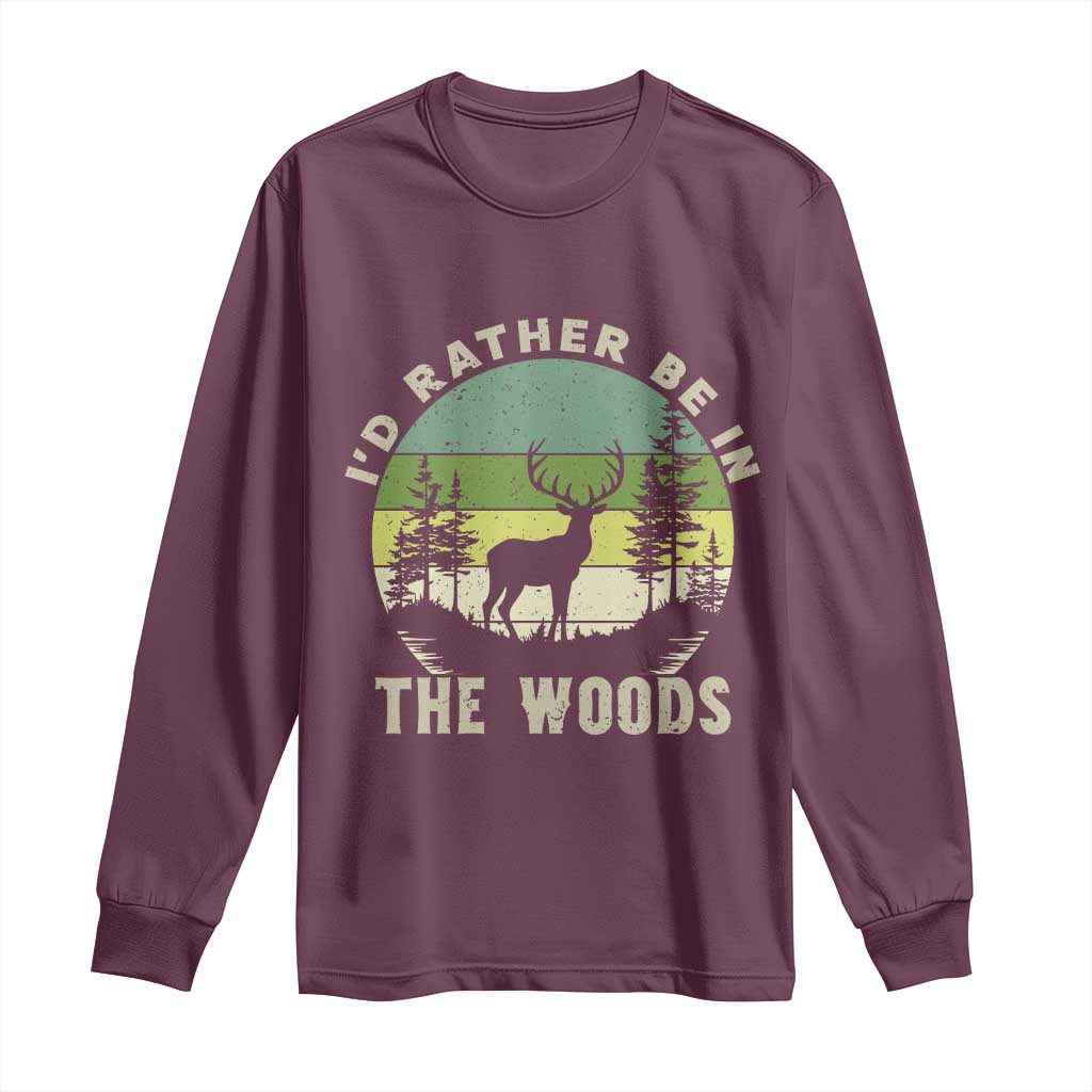 Hunting Season Long Sleeve Shirt I Would Rather Be In The Woods TS12 Maroon Print Your Wear