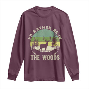 Hunting Season Long Sleeve Shirt I Would Rather Be In The Woods TS12 Maroon Print Your Wear