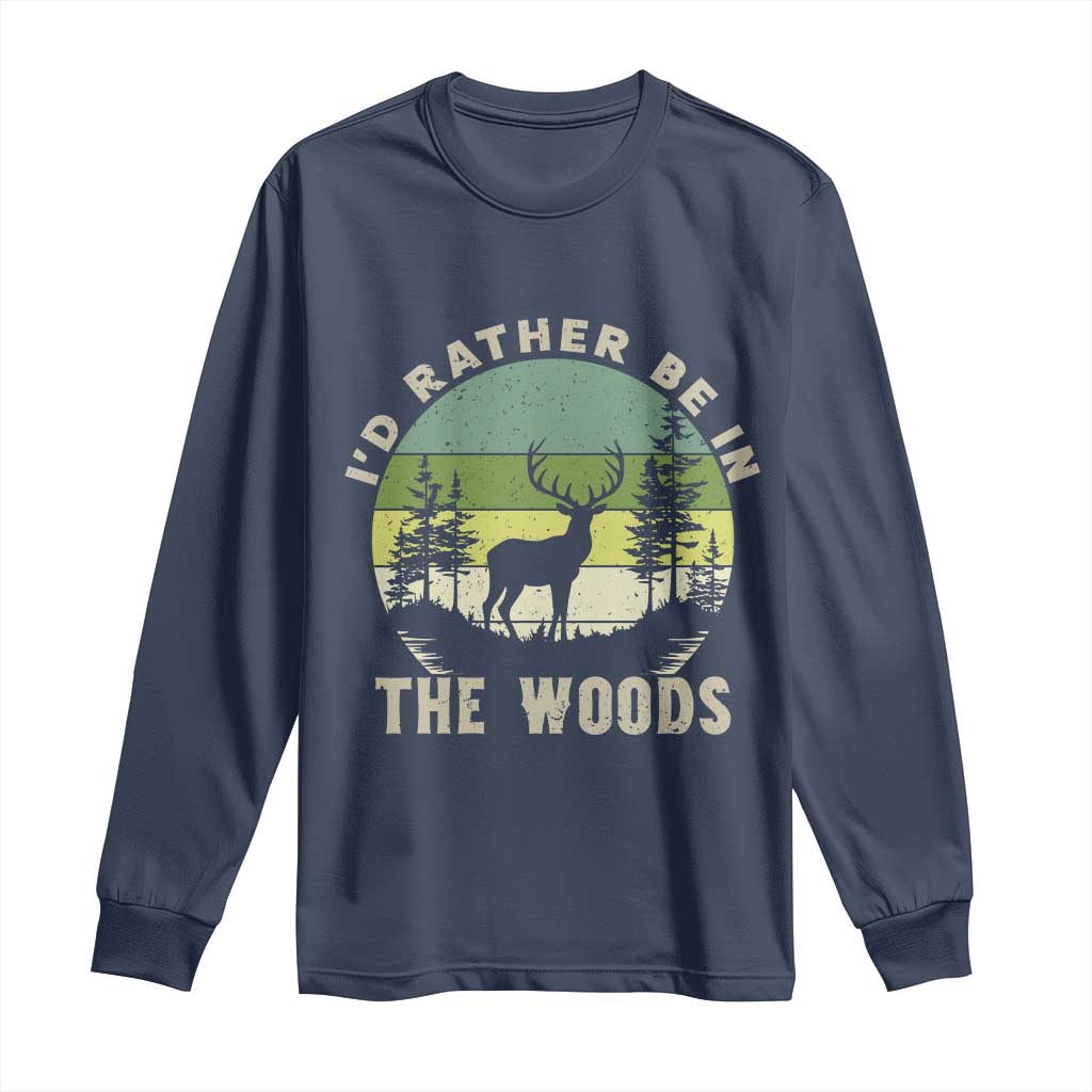 Hunting Season Long Sleeve Shirt I Would Rather Be In The Woods TS12 Navy Print Your Wear
