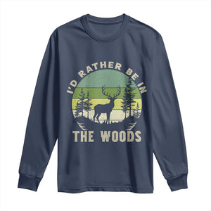 Hunting Season Long Sleeve Shirt I Would Rather Be In The Woods TS12 Navy Print Your Wear