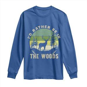 Hunting Season Long Sleeve Shirt I Would Rather Be In The Woods TS12 Royal Blue Print Your Wear