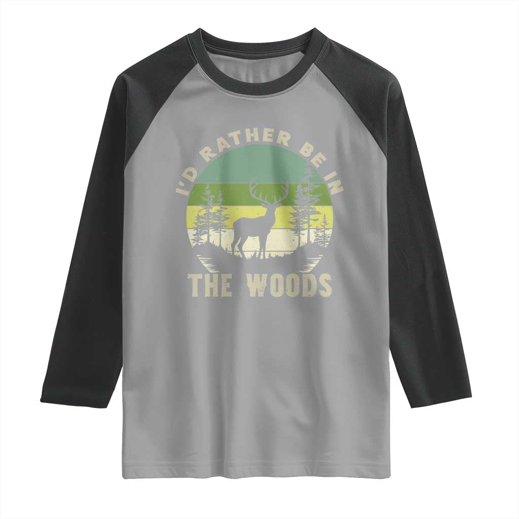Hunting Season Raglan Shirt I Would Rather Be In The Woods TS12 Sport Gray Black Print Your Wear