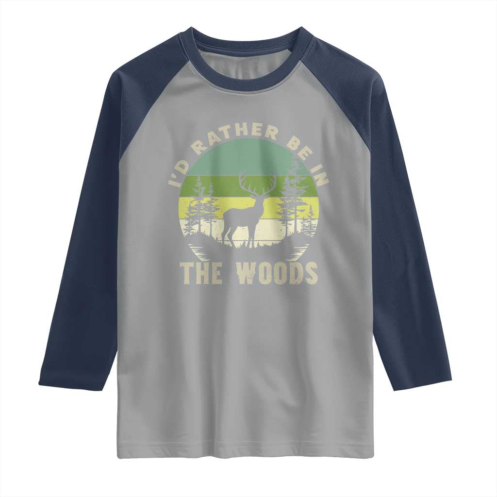 Hunting Season Raglan Shirt I Would Rather Be In The Woods TS12 Sport Gray Navy Print Your Wear